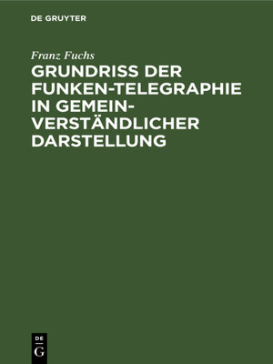 cover image of Grundriß der Funken-Telegraphie in gemeinverständlicher Darstellung